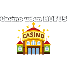Bedste Online Casino Uden ROFUS - Spil Uden Bekymringer 1427543942 Bedste Online Casino Uden ROFUS - Spil Uden Bekymringer 1427543942